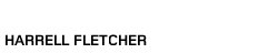 Harrell Fletcher